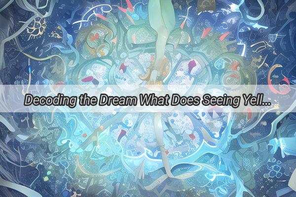 Decoding the Dream What Does Seeing Yellow Money Mean